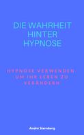 André Sternberg: Die Wahrheit hinter Hypnose 