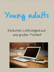 Young adults - Zwischen Leistungsdruck und großer Freiheit