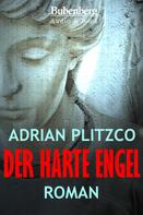 Adrian Plitzco: Der harte Engel ★★