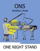 Aurelius Linzer: ONS - One Night Stand 