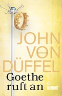 John Düffel: Goethe ruft an ★★