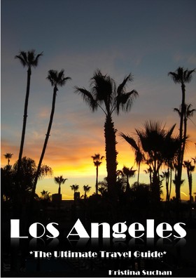 Los Angeles - The Ultimate Travel Guide