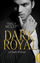 Dark Royal – Unberührbar