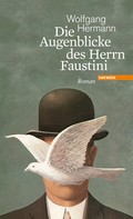 Wolfgang Hermann: Die Augenblicke des Herrn Faustini ★★★