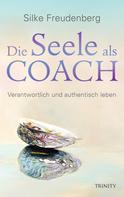Silke Freudenberg: Die Seele als Coach 
