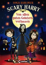 Scary Harry (Band 1) - Von allen guten Geistern verlassen - Lustiges Kinderbuch ab 10 Jahre