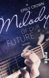 Melody of our future - Roman | Rockstar Romance von Shooting Star Emily Crowne