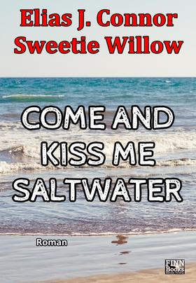 Come and kiss me saltwater (deutsche Version)