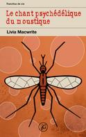 Livia Macwrite: Le chant psychédélique du moustique 