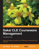 Alan Berg: Sakai CLE Courseware Management 