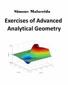 Simone Malacrida: Exercises of Advanced Analytical Geometry 