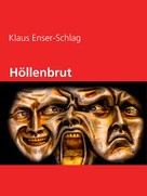 Klaus Enser-Schlag: Höllenbrut 