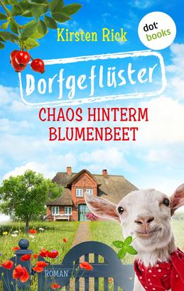 Dorfgeflüster 1: Chaos hinterm Blumenbeet – oder: Schlüsselfertig. Bestsellerautorin Meike Winnemuth ist begeistert: »Die Hölle ist ein deutsches Dorf – der Himmel ist dieser Roman darüber.«