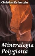 Christian Keferstein: Mineralogia Polyglotta 