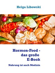 Hormon-Food - das große E-Book - Nahrung ist auch Medizin