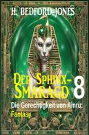 H. Bedford-Jones: Die Gerechtigkeit von Amru: Fantasy: Der Sphinx Smaragd 8 