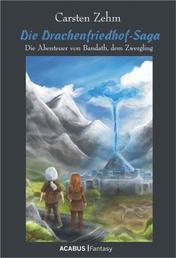 Die Drachenfriedhof-Saga. Die Abenteuer von Bandath, dem Zwergling - Band 3 der Bandath-Trilogie