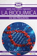 María Fernández Organista: La bioquímica en 100 preguntas 