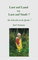 Karl Niemann: Lust auf Land vs. Lust auf Stadt? 