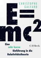 Christophe Galfard: E=mc² - Eine sehr kurze Einführung in die Relativitätstheorie ★★★★★