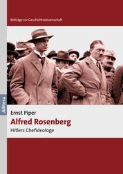 Alfred Rosenberg - Hitlers Chefideologe