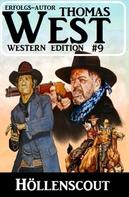 Thomas West: ​Höllenscout: Thomas West Western Edition 9 