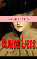 Wilkie Collins: Blinde Liebe ★★★★