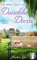 Marlies Lüer: Das neue Leben der Dandelia Dorca 