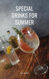 Special Drinks for Summer - Learn how to do it yourself easily and successfully.