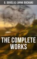O. Douglas (Anna Buchan): The Complete Works 