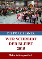 Dietmar Elsner: Wer schreibt der bleibt 2015 