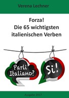 Verena Lechner: Forza! Die 65 wichtigsten italienischen Verben 