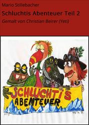 Schluchtis Abenteuer Teil 2 - Gemalt von Christian Beirer (Yeti)