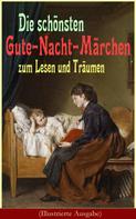 Brüder Grimm: Die schönsten Gute-Nacht-Märchen zum Lesen und Träumen (Illustrierte Ausgabe) ★★★★