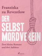 Franziska zu Reventlow: Der Selbstmordverein 