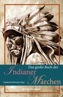 Frederik Hetmann: Das große Buch der Indianer-Märchen ★★★★★