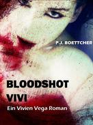P. J. Boettcher: Bloodshot Vivi 
