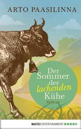 Der Sommer der lachenden Kühe - Roman