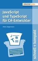 Oliver Zeigermann: JavaScript und TypeScript für C#-Entwickler 