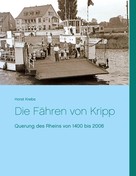 Horst Krebs: Die Fähren von Kripp 