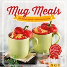 Nina Engels: Mug Meals: Im Becher gekocht - blitzschnell serviert ★★★★