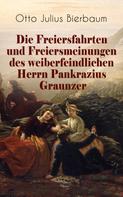 Otto Julius Bierbaum: Die Freiersfahrten und Freiersmeinungen des weiberfeindlichen Herrn Pankrazius Graunzer 