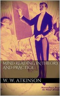 William Walker Atkinson: Mind Reading in Theory and Practice 