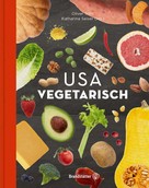 Katharina Seiser: USA vegetarisch ★★★★