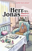Rainer Mauelshagen: Herr Jonas erwartet Besuch 