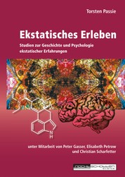 Ekstatisches Erleben - Studien zur Geschichte und Psychologie ekstatischer Erfahrungen