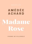 Amédée Achard: Madame Rose 