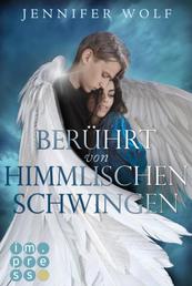 Berührt von himmlischen Schwingen (Die Engel-Reihe 1) - Fantasy-Liebesroman in zwei Bänden