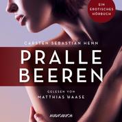 Pralle Beeren - Ein erotisches Hörbuch