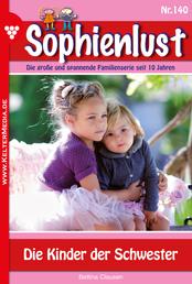 Die Kinder der Schwester - Sophienlust 140 – Familienroman